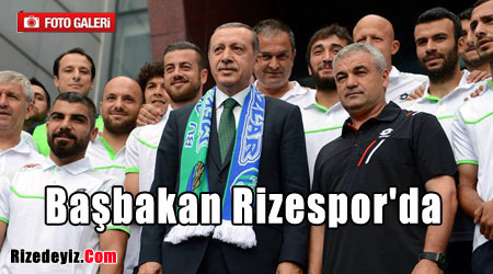 Başbakan Rizespor`da
