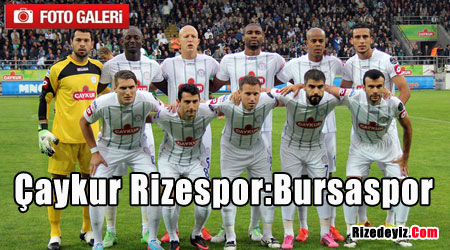 Çaykur Rizespor:Bursaspor
