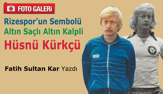 Altın Saçlı Altın Kalpli Hüsnü Kürkçü