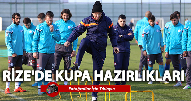 Çaykur Rizesporda Kupa Hazırlıkları