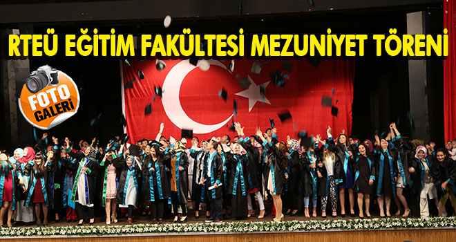 Recep Tayyip Erdoğan Üniversitesinde Mezuniyet Töreni