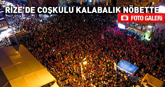 Rize`de Coşkulu Demokrasi Nöbeti