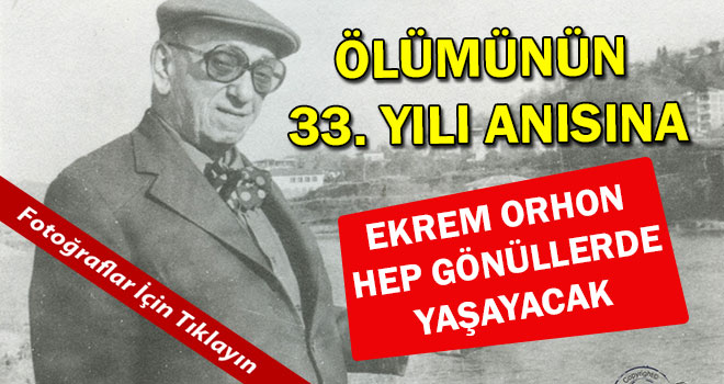 Ölümünün 33.Yılı Anısına Ekrem Orhon