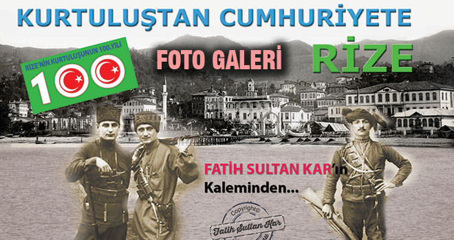 Kurtuluşa güç veren Cesur Yürekli Rizeliler