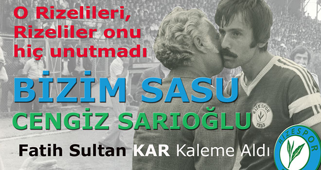 O Rizelileri, Rizelilerde onu hiç unutmadı