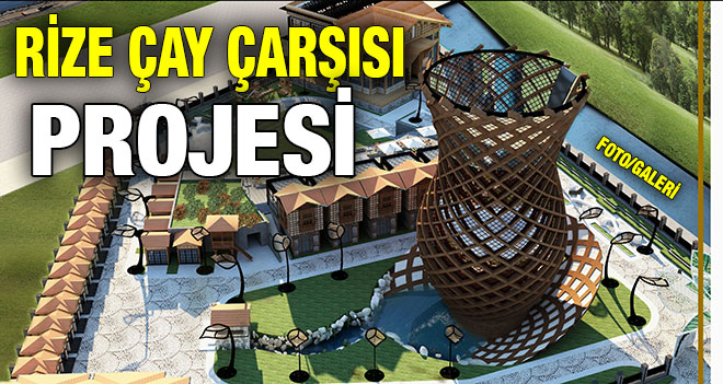 Rize Çay Çarşısı Projesi