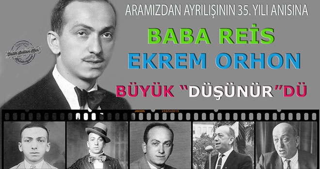 Baba Reis Ekrem Orhon Büyük DüşünürDü