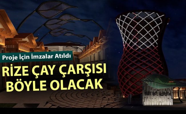 Çay Çarşısı Projesi İçin İmzalar Atıldı