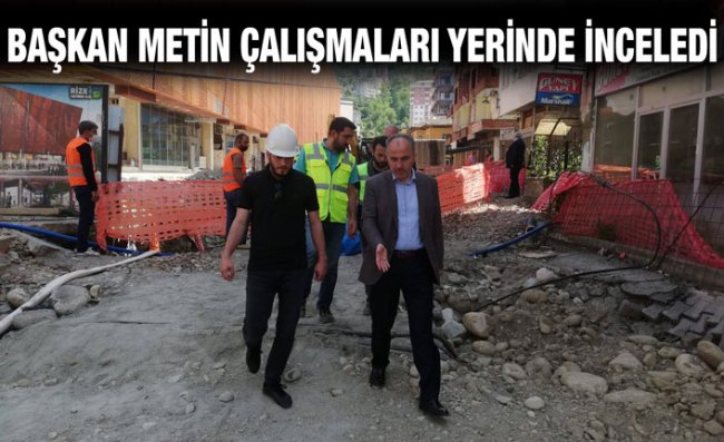 Başkan Metin Şehirde Devam Eden Projeleri İnceledi