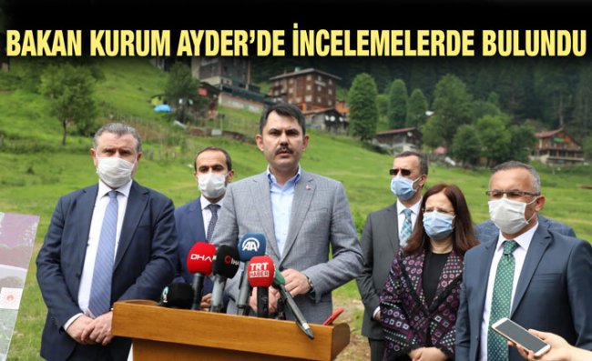 Bakan Kurum Ayder Yaylası'nda İncelemelerde Bulundu