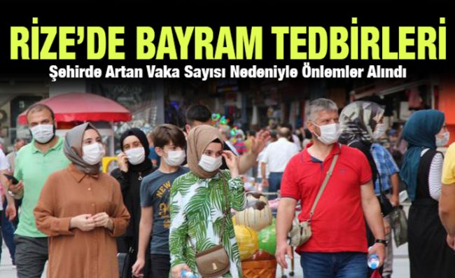 Rize'de Artan Vakalar Nedeniyle 'Bayram Yasakları' Geldi