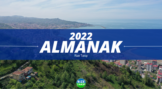 2022 yılında Rize'de neler yaşandı.