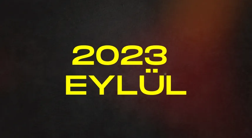 2023 yılı Eylül ayında neler yaşandı? 