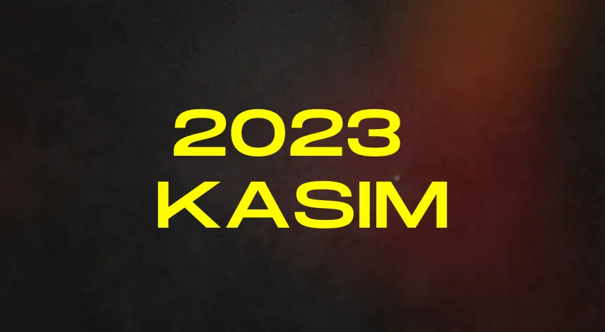2023 yılı Kasım ayında neler yaşandı? 