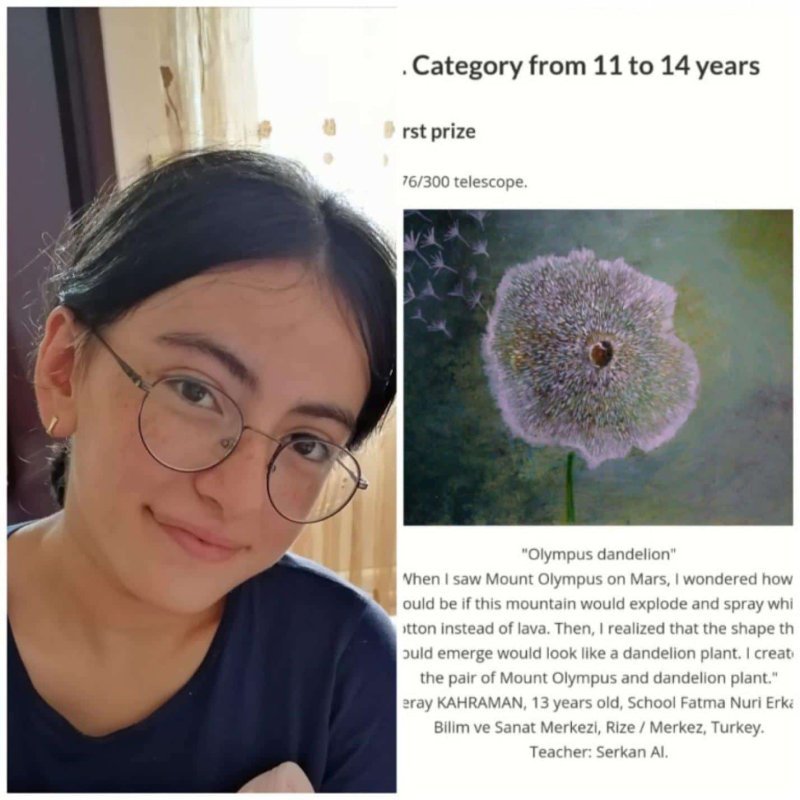 26 NİSAN - Rize Fatma-Nuri Erkan Bilim ve Sanat Merkezi öğrencisi Beray Kahraman 'Olymus Dandelion' adlı eseriyle 'Space Art 2021' yarışmasında 11-14 yaş arasında dünya birincisi oldu.