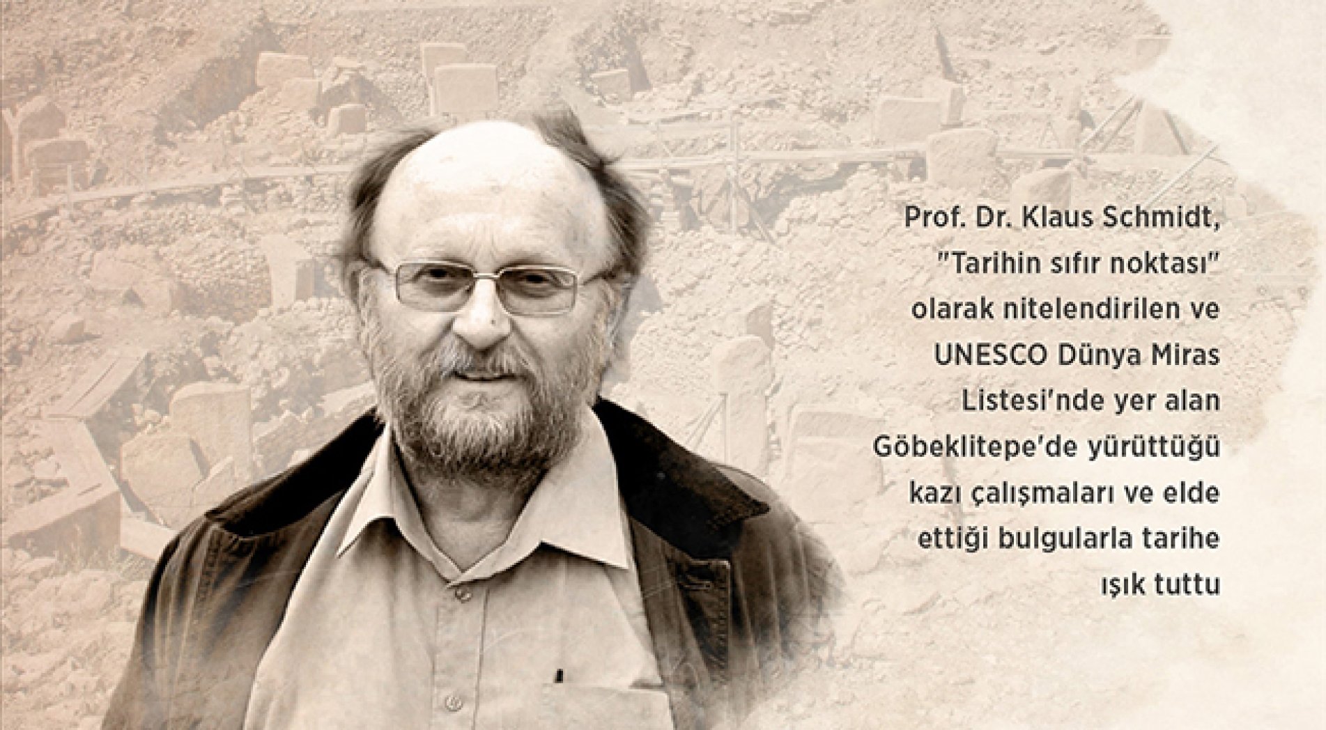 Göbeklitepe'yi dünyaya tanıtan Prof. Dr. Klaus Schmidt vefatının 8. yılında anılacak