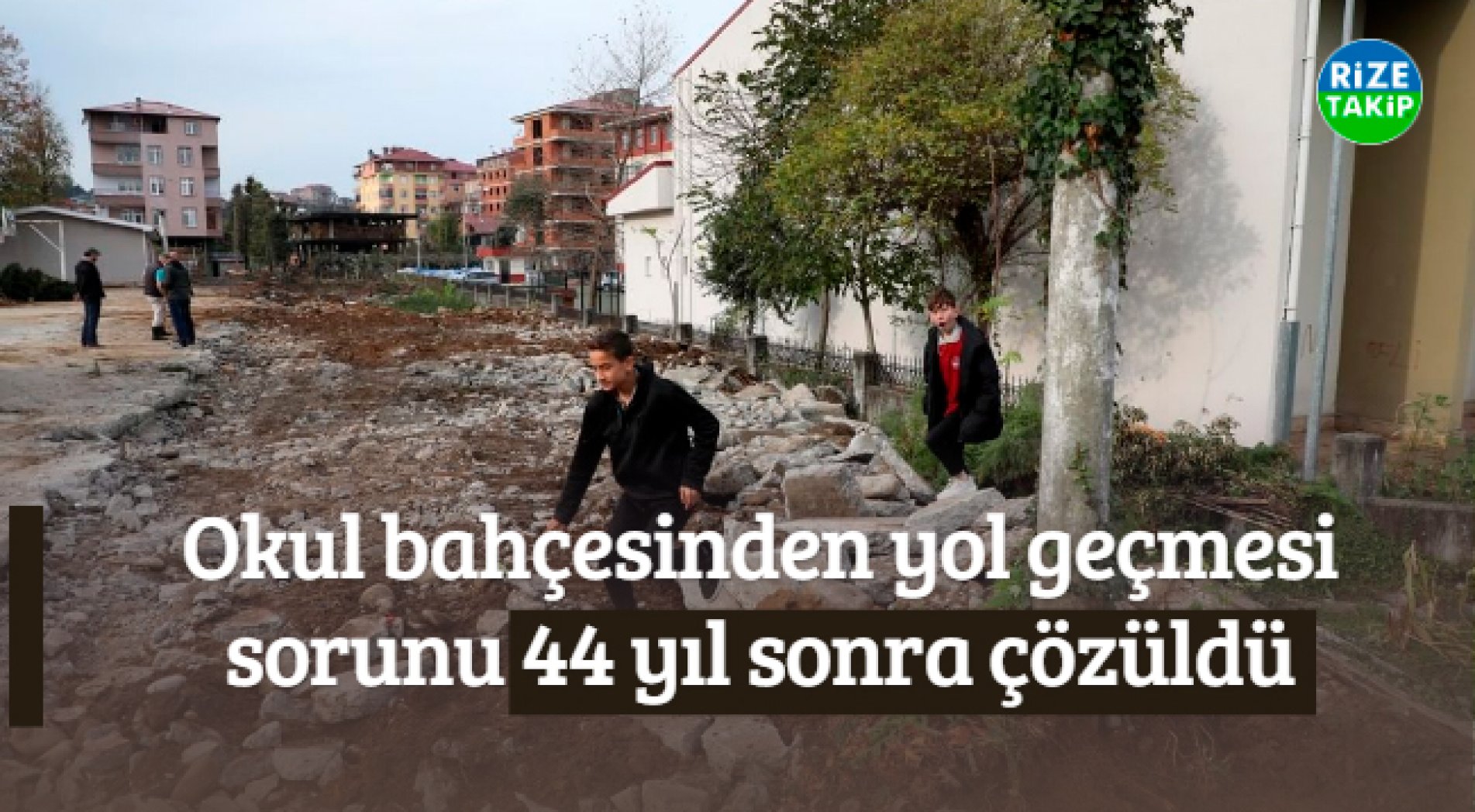 Okul Bahçesinden Yol Geçmesi Sorunu 44 Yıl Sonra Çözüldü