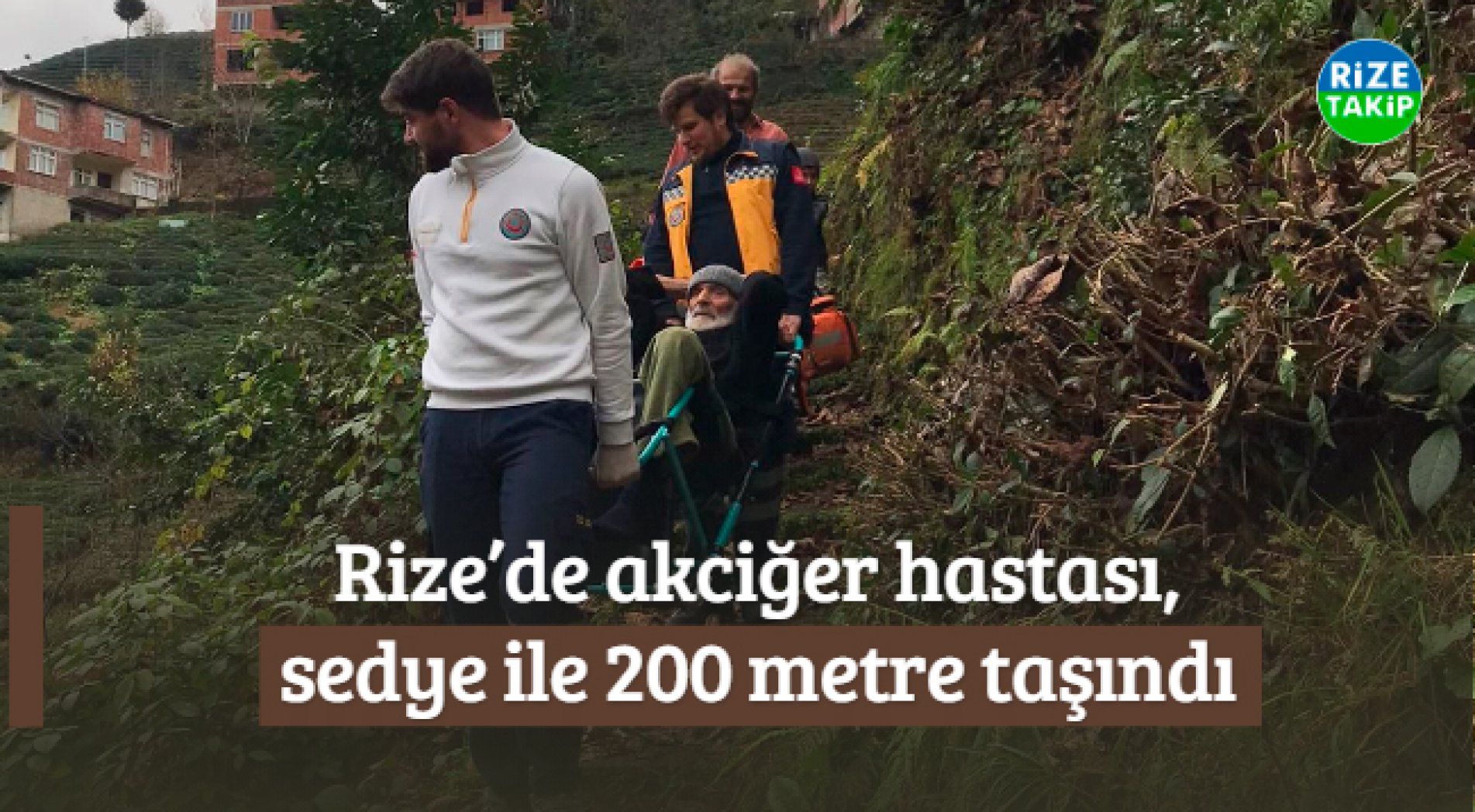 Rize’de Akciğer Hastası, Sedye İle 200 Metre Taşındı