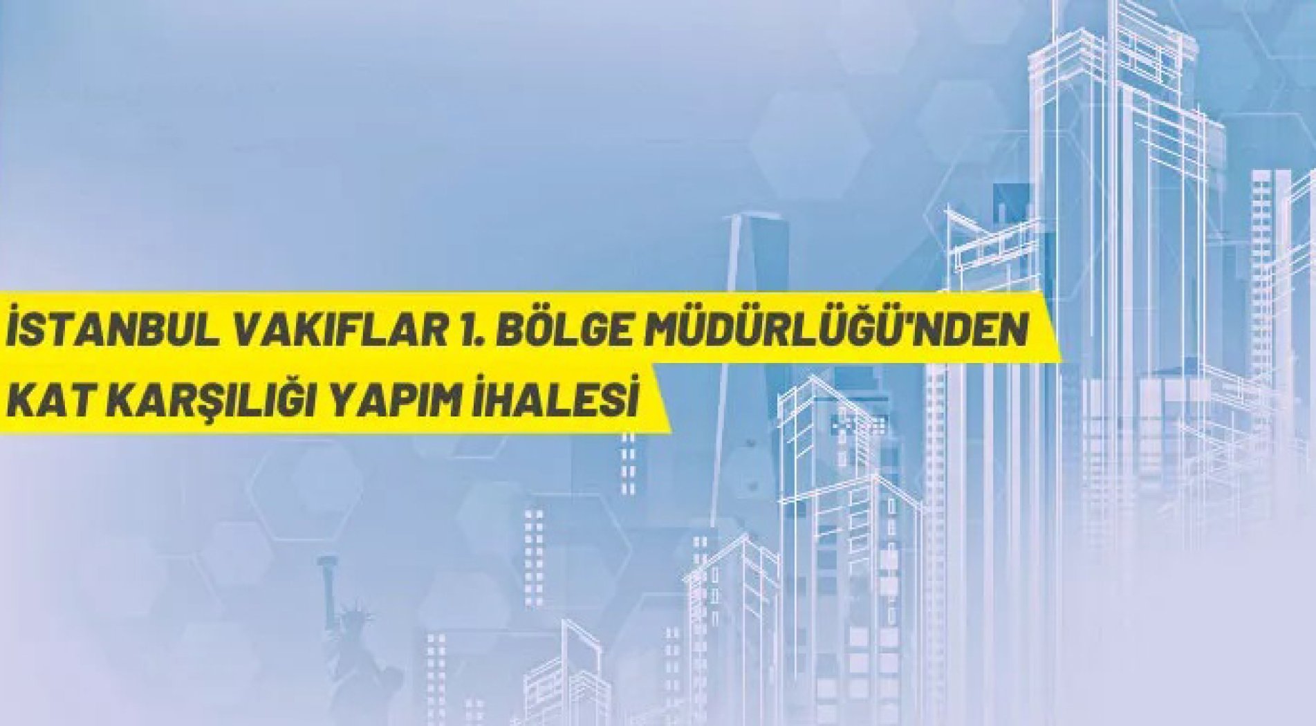 İstanbul Vakıflar 1. Bölge Müdürlüğü'nden kat karşılığı inşaat yapım ihalesi