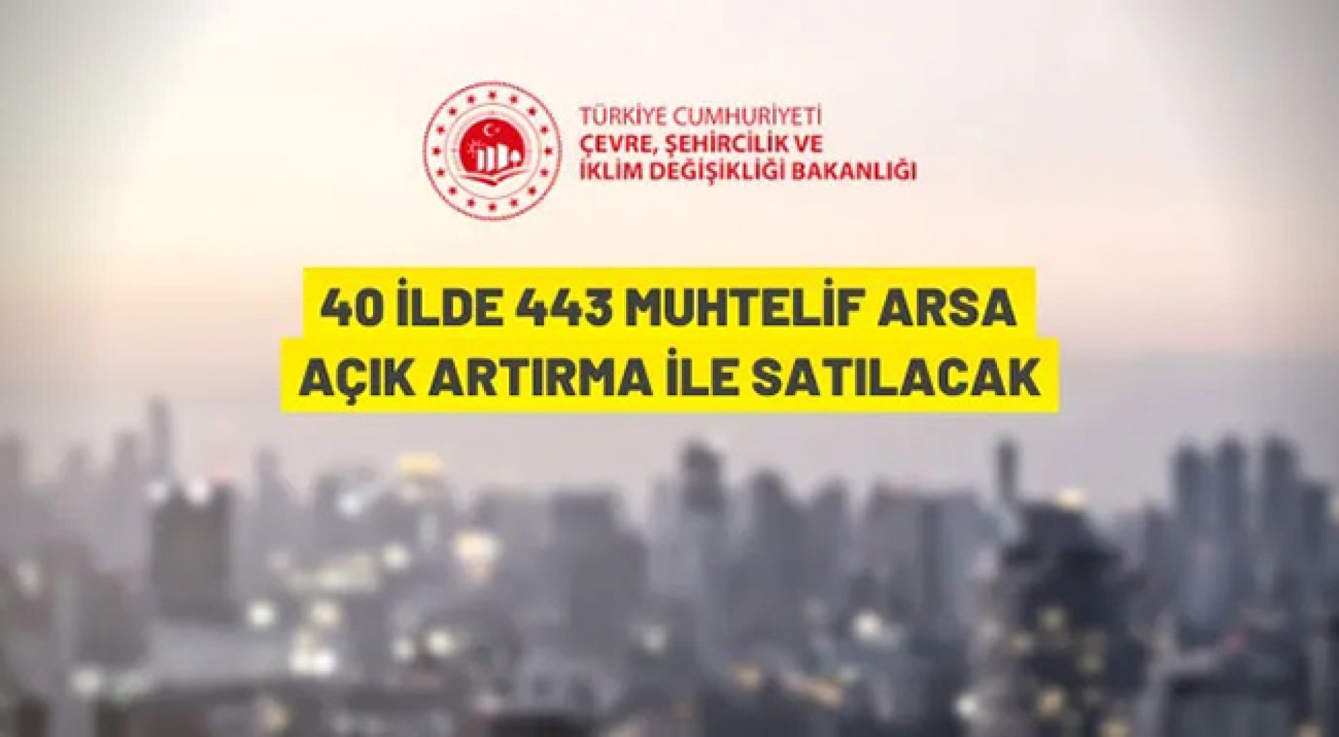 40 ilde 443 muhtelif arsa açık artırma ile satılacak