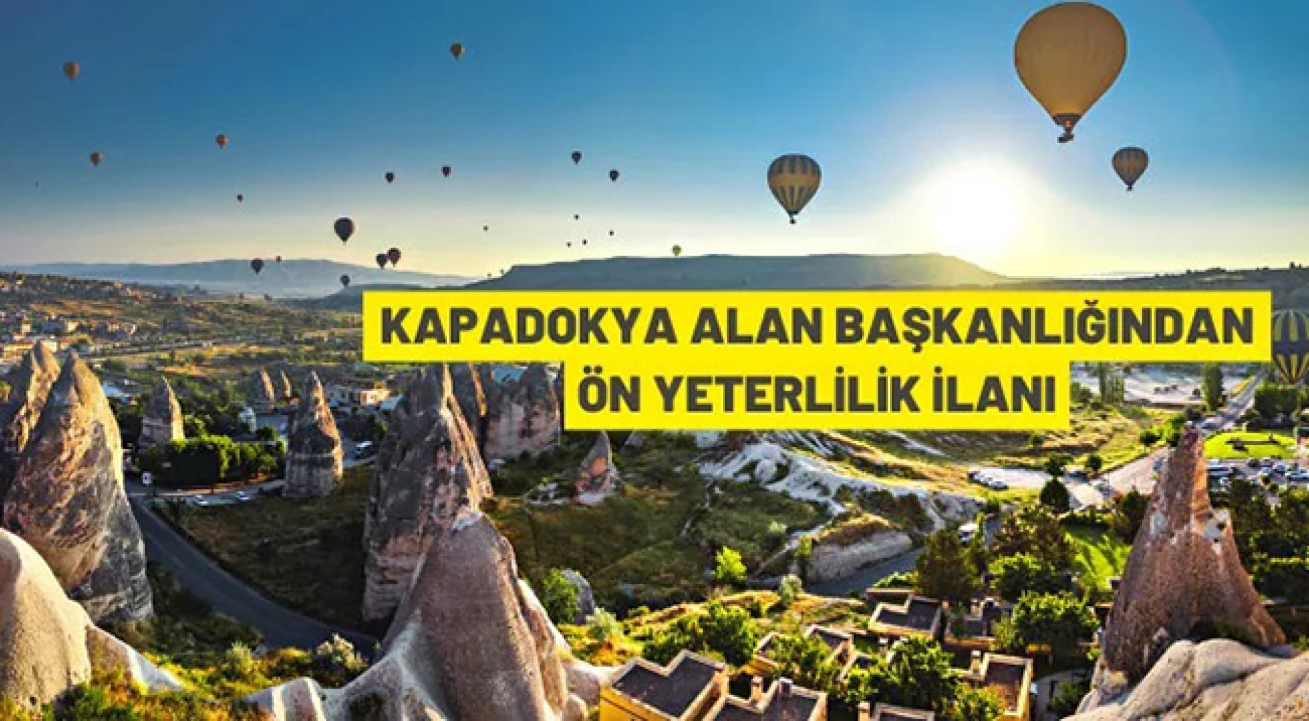 Kapadokya Alan Başkanlığından ön yeterlilik ilanı