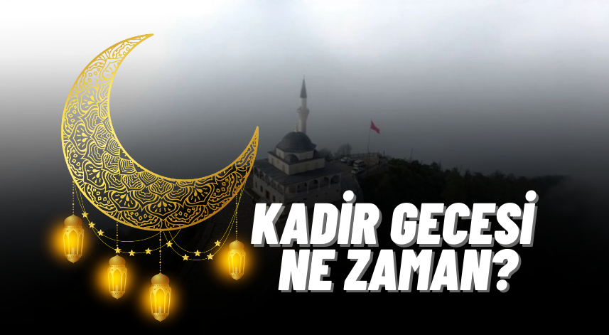 Kadir gecesi ne zaman?