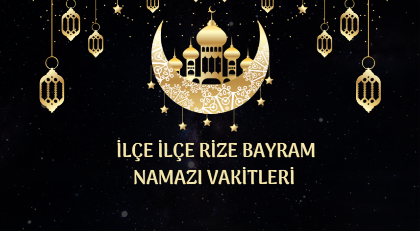 Rize'de ilçe ilçe bayram namazı saatleri