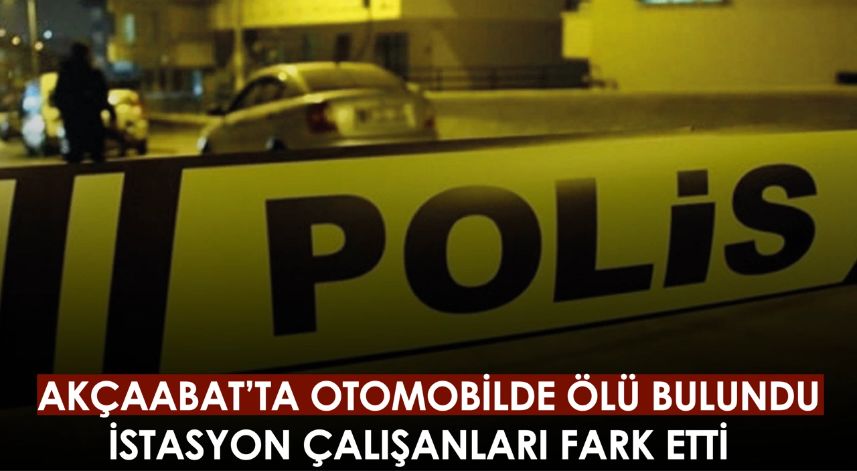 Rize'den Samsun yönüne yolculuk eden sürücü Akçaabat'ta aracı içinde ölü bulundu