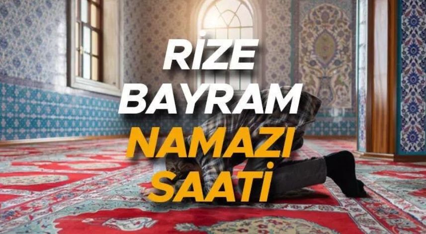 Rize ve ilçelerinde Kurban Bayramı namazı saati