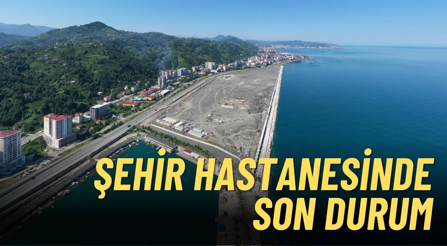 Ayar Rize Şehir Hastanesinin son durumunu açıkladı