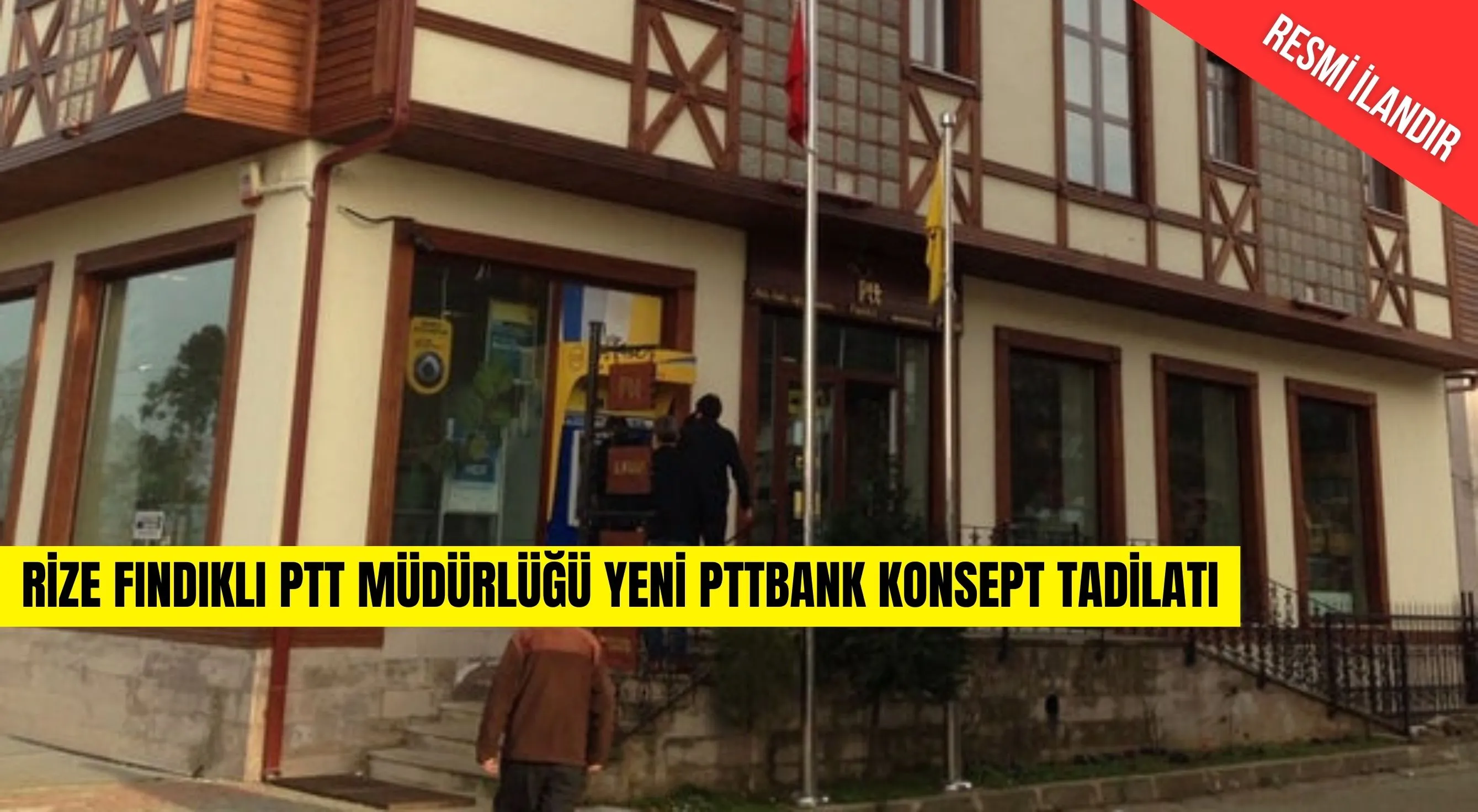 RİZE FINDIKLI PTT MÜDÜRLÜĞÜ YENİ PTTBANK KONSEPT TADİLATI