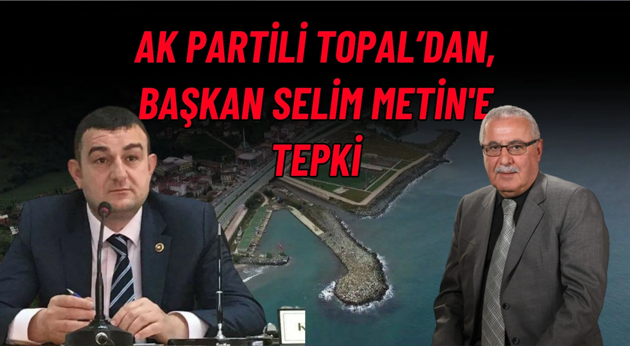 AK Parti'li Topal'dan, Başkan Selim Metin'e tepki