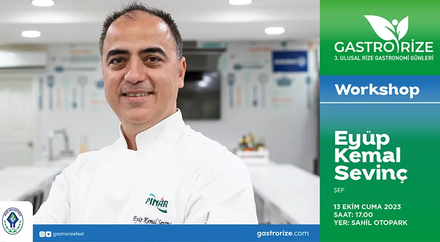 Ünlü Şef Eyüp Kemal Sevinç Rize’ye geliyor