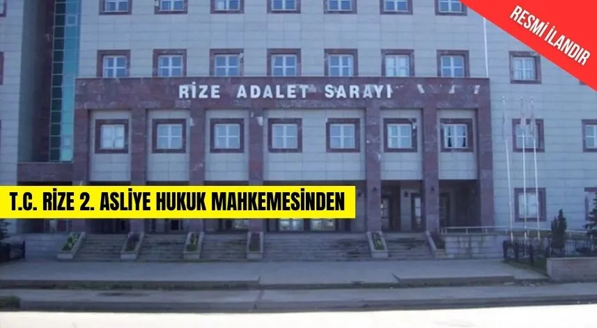 T.C. RİZE 2. ASLİYE HUKUK MAHKEMESİNDEN