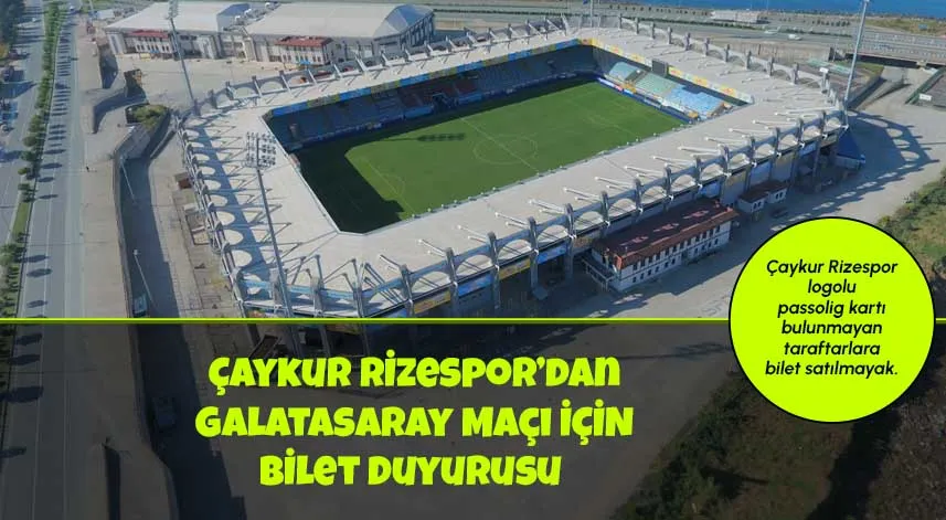 Çaykur Rizespor’dan Galatasaray maçı bilet duyurusu 