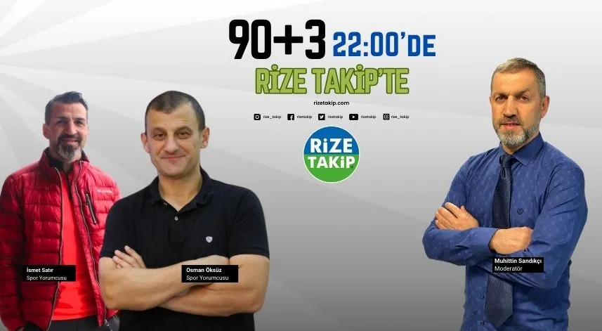 90+3'ün 10. bölümü bu akşam Rize Takip'te  yayında