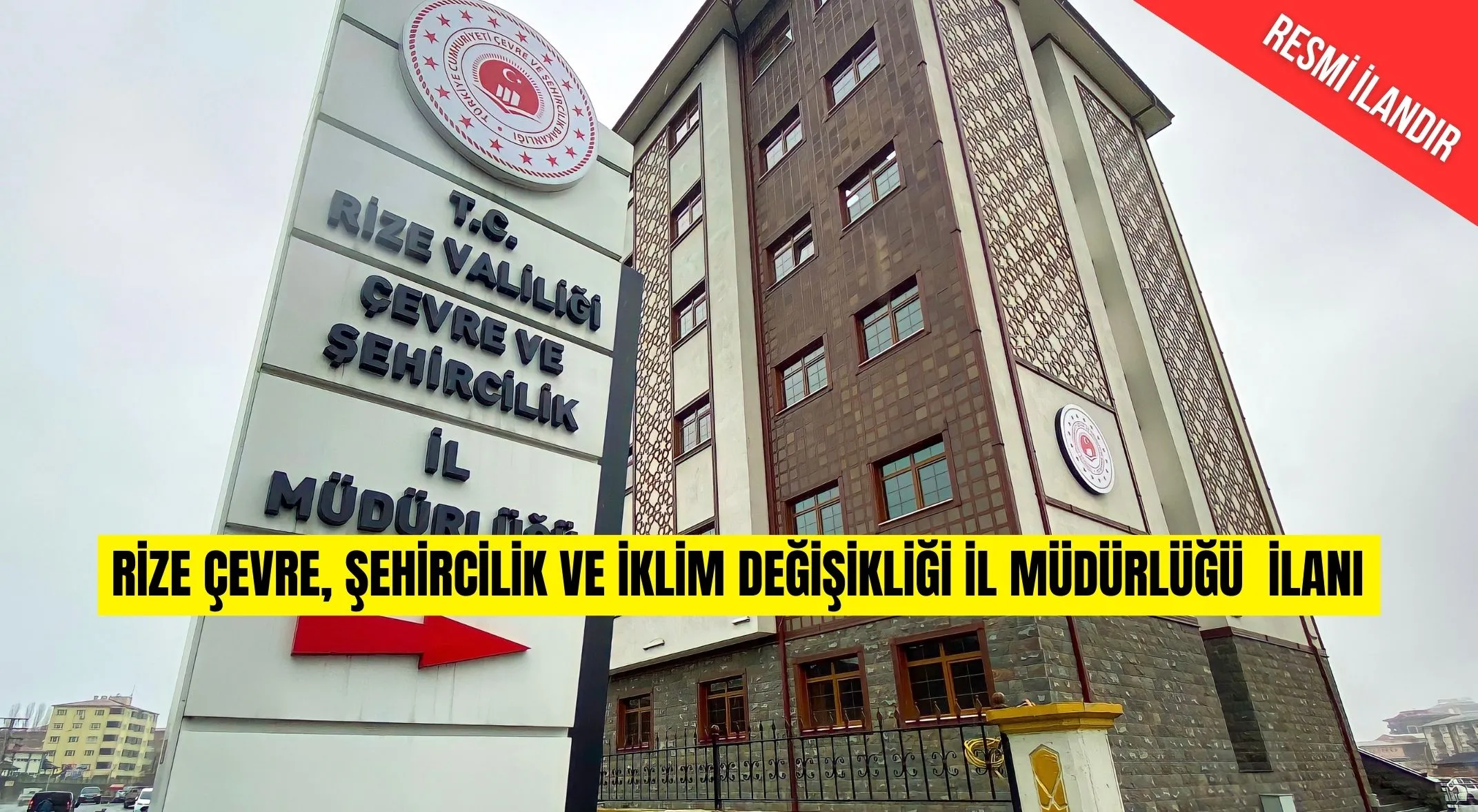 RİZE ÇEVRE, ŞEHİRCİLİK VE İKLİM DEĞİŞİKLİĞİ İL MÜDÜRLÜĞÜ (MİLLİ EMLAK MÜDÜRLÜĞÜ) İLAN  