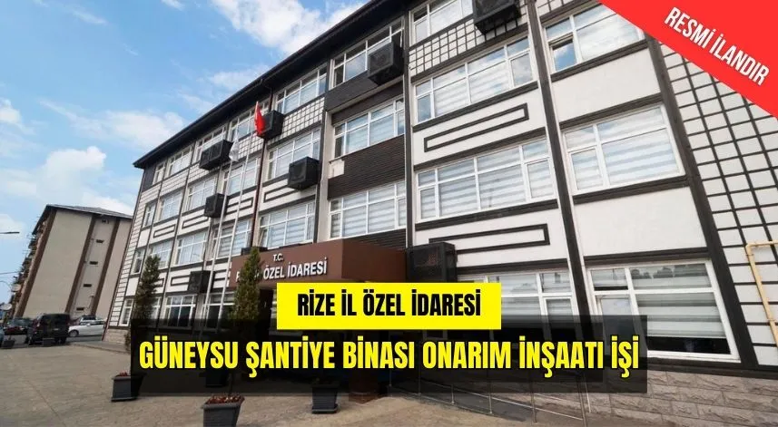 GÜNEYSU ŞANTİYE BİNASI ONARIM İNŞAATI İŞİ