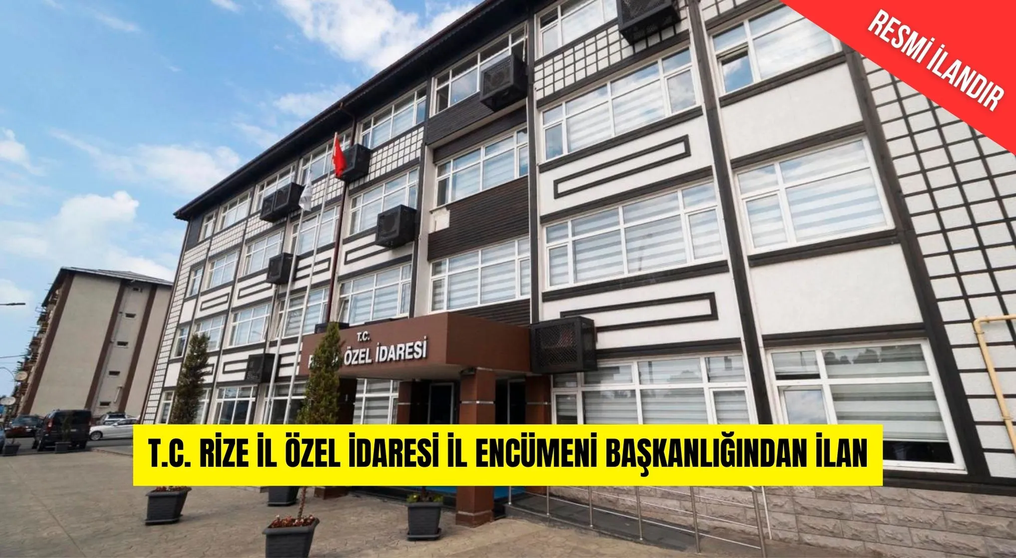 T.C. RİZE İL ÖZEL İDARESİ İL ENCÜMENİ BAŞKANLIĞINDAN İLAN