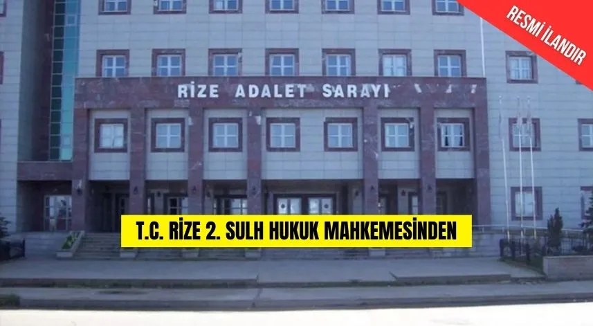 T.C. RİZE 2. SULH HUKUK MAHKEMESİNDEN