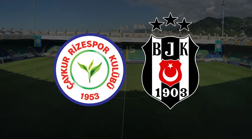 Çaykur Rizespor-Beşiktaş maçı ne zaman, nerede oynanacak?