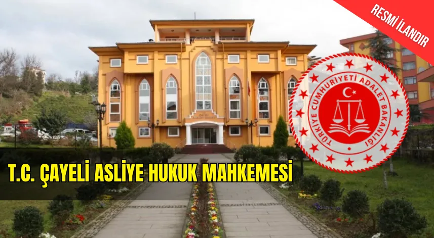 ÇAYELİ ASLİYE HUKUK MAHKEMESİ