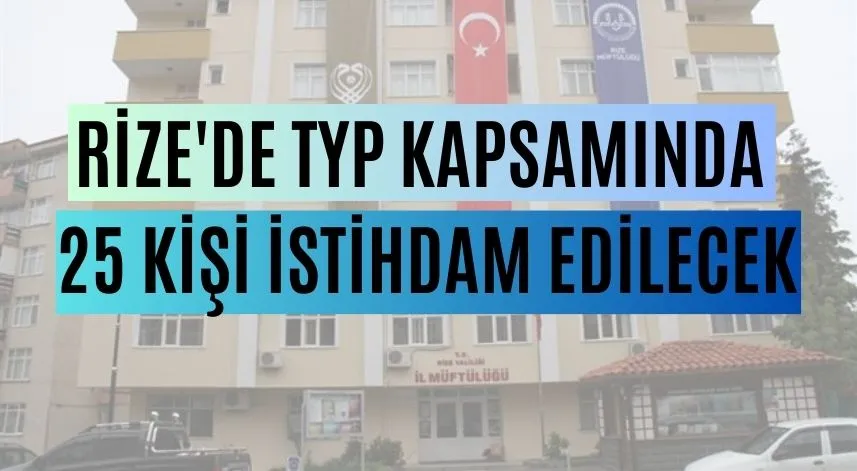 Rize'de TYP kapsamında 25 kişi istihdam edilecek