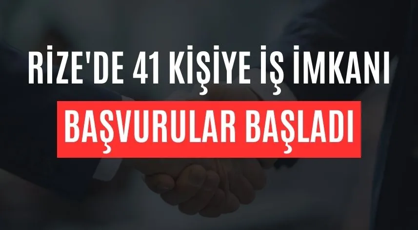 Rize'de 41 kişiye iş imkanı: Başvurular başladı