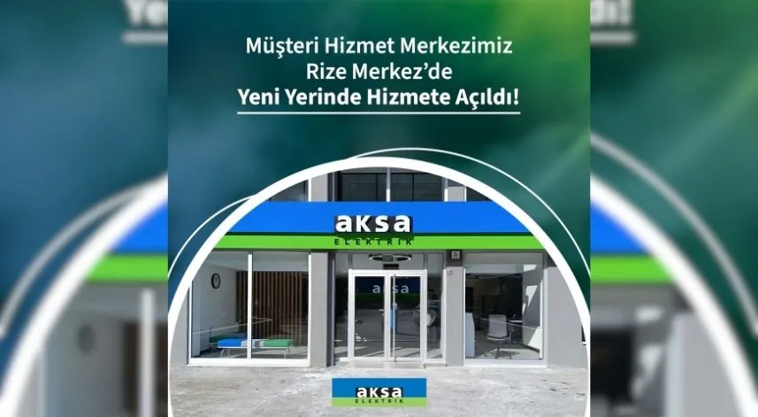 Aksa Çoruh Elektrik'in Rize Müşteri Hizmet Merkezi yeni yerinde hizmete açıldı