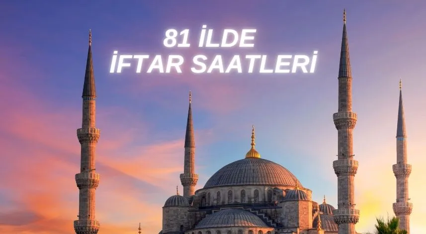 81 İlde iftar saatleri