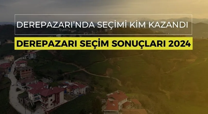 Derepazarı’nda seçimi kim kazandı? Derepazarı seçim sonuçları 2024