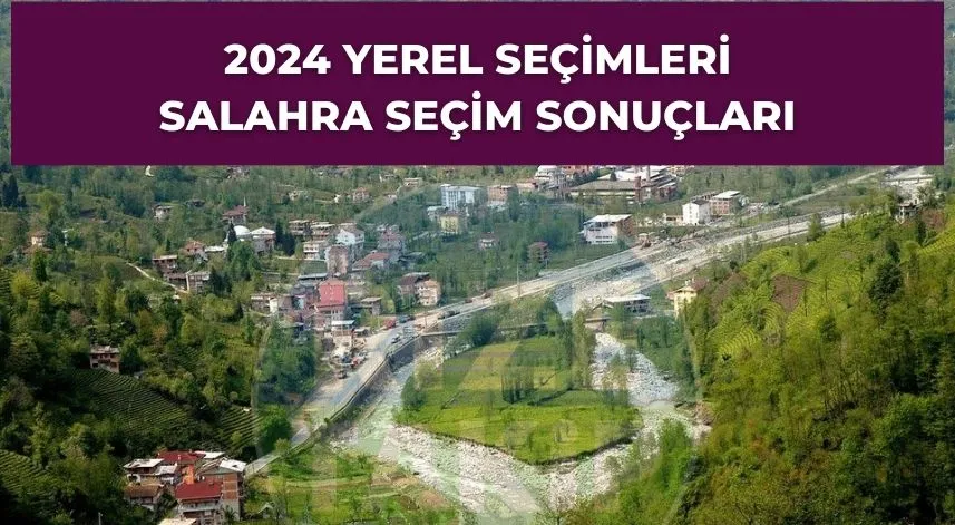 Salarha seçim sonuçları belli oldu
