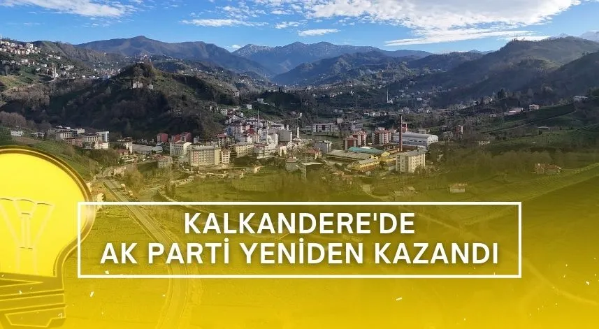 Kalkandere'de AK Parti yeniden kazandı