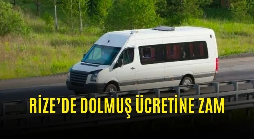 Rize’de dolmuş ücretine zam